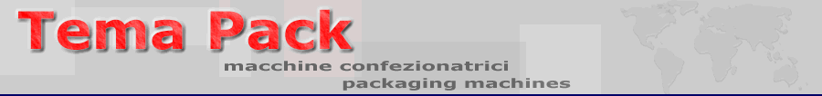 Macchine Confezionatrici TEMA PACK